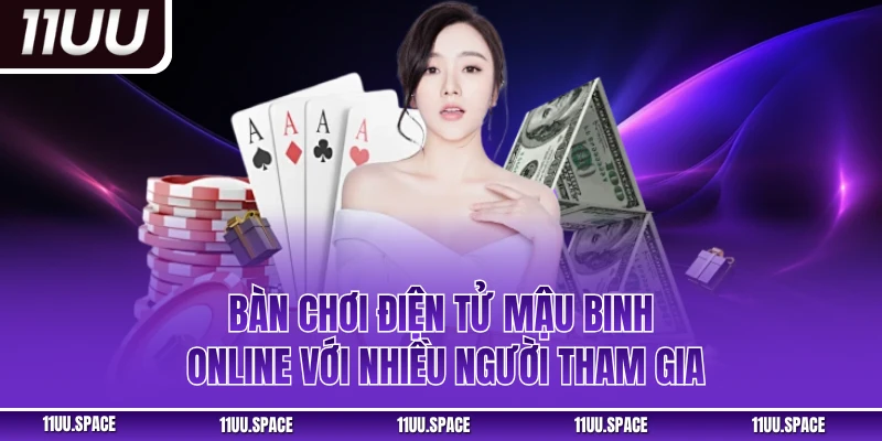 Bàn chơi điện tử mậu binh online với nhiều người tham gia