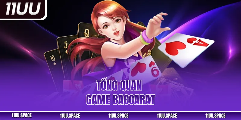 Tổng quan game Baccarat