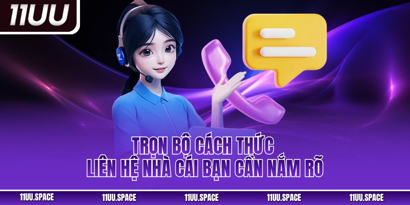 Trọn bộ cách thức liên hệ nhà cái bạn cần nắm rõ